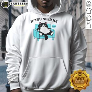 Alternative view of Original Cat If You Need Me Don't T-Shirt