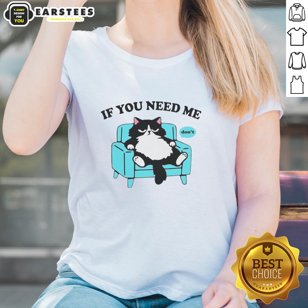 Original Cat If You Need Me Don't T-Shirt - Image 3