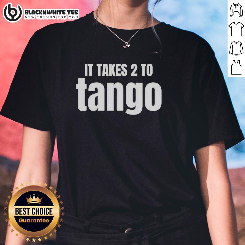 Top It Takes 2 To Tango Funny Saying T-Shirt - Image 3
