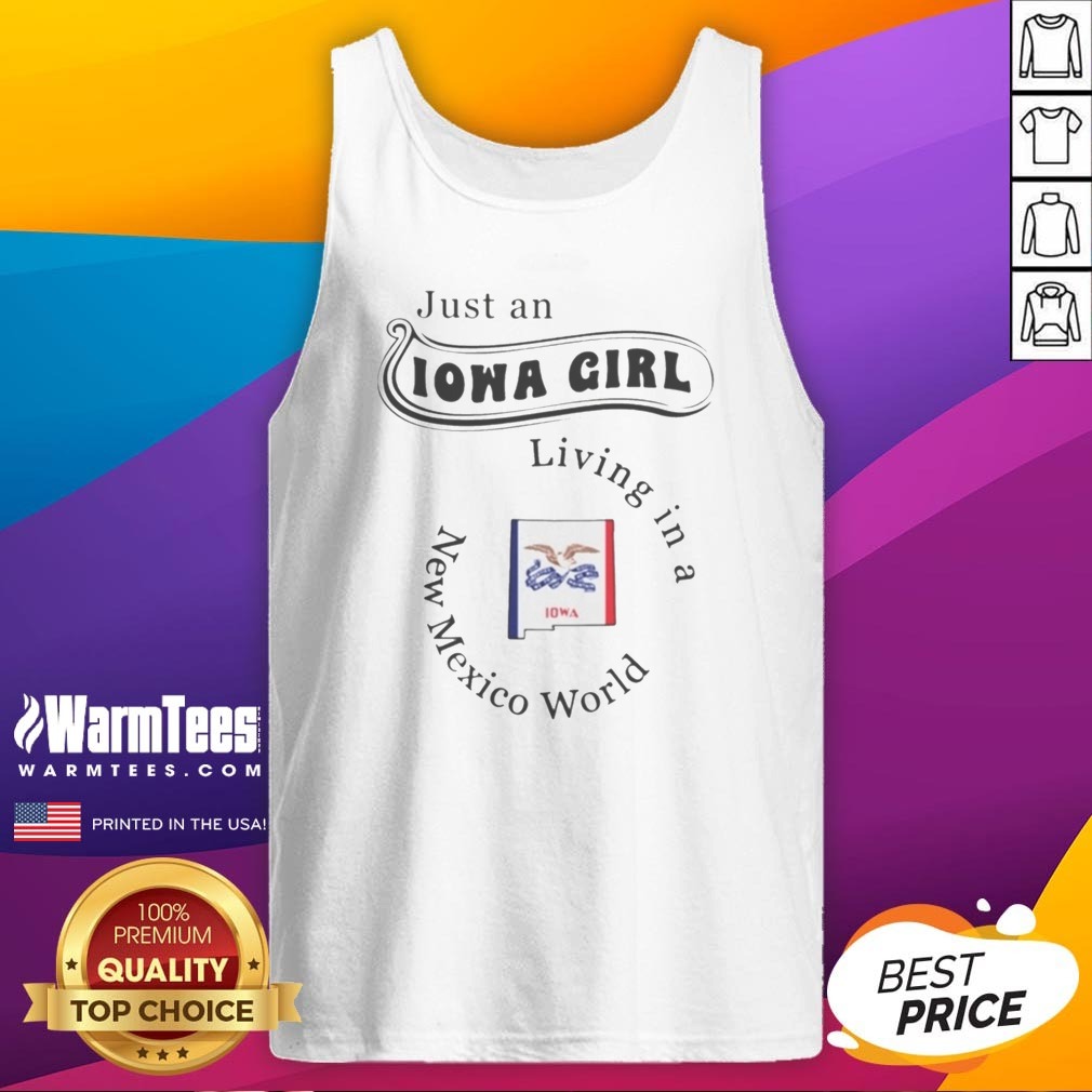 Awesome Just An Iowa Girl Living In A New Mexico World State Map Shirt - Image 5