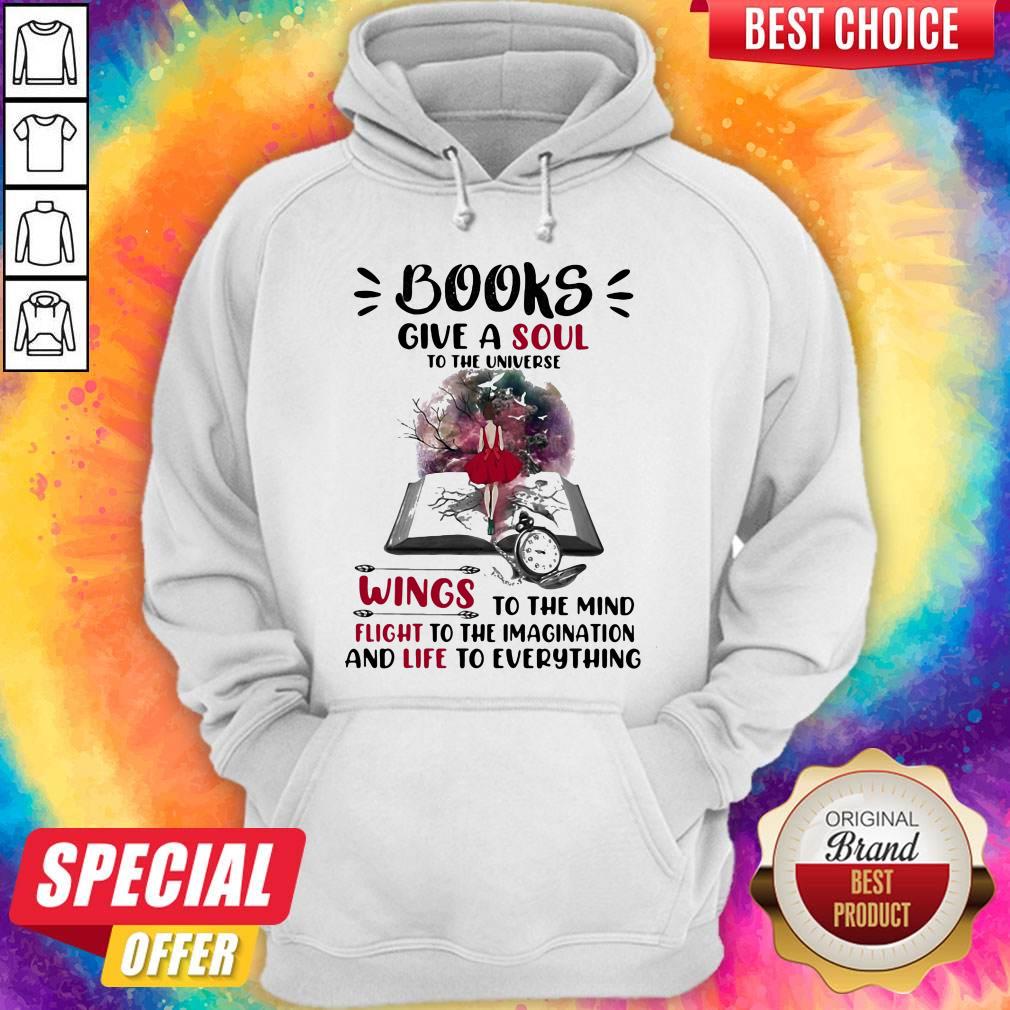 Books Give A Soul To The Universe Wings To The Mind Flight To The Imagination And Life To Everything Lady Shirt - Image 3