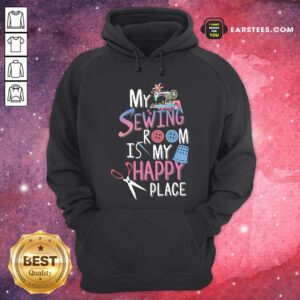Alternative view of Hot My Sewing Room Is My Happy Place Shirt