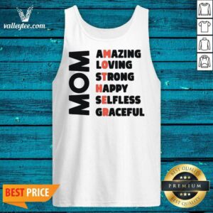 Alternative view of Mom Amazing Loving Strong Happy Selfless Graceful Shirt