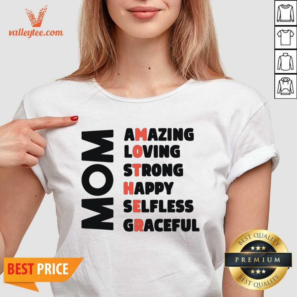 Mom Amazing Loving Strong Happy Selfless Graceful Shirt - Image 4