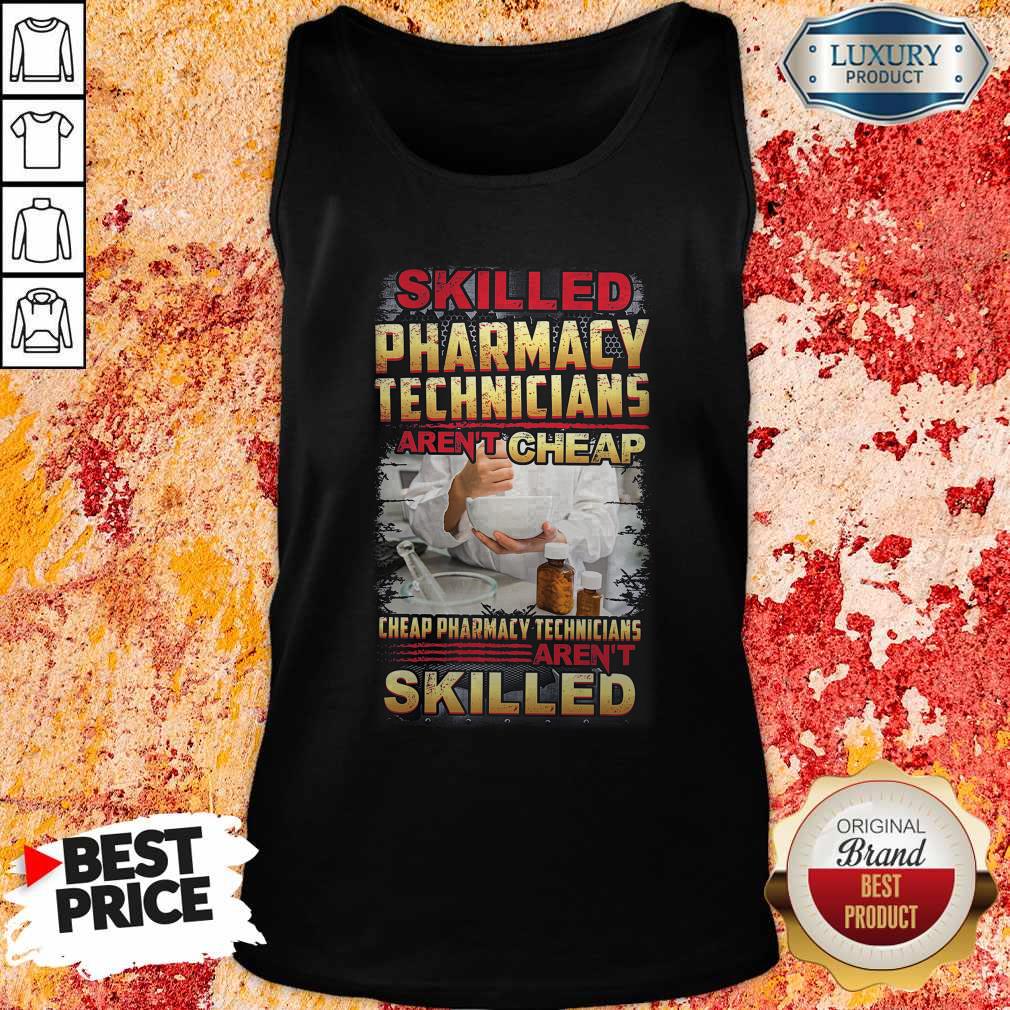 Official Skilled Pharmacy Technicians Aren’t Cheap Shirt - Image 5