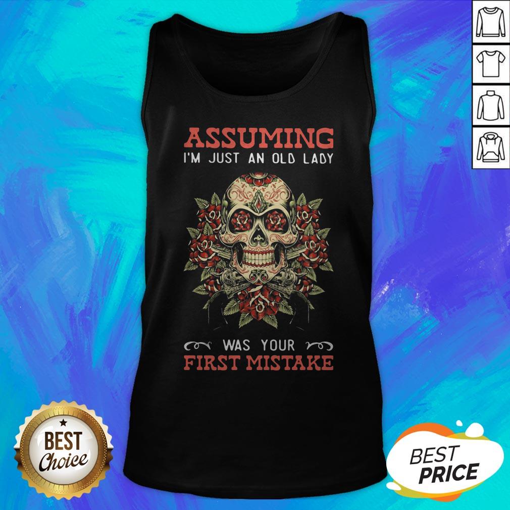 Dia De Muertos Assuming I'm Just An Old Lady Was Your First Mistake Shirt - Image 5