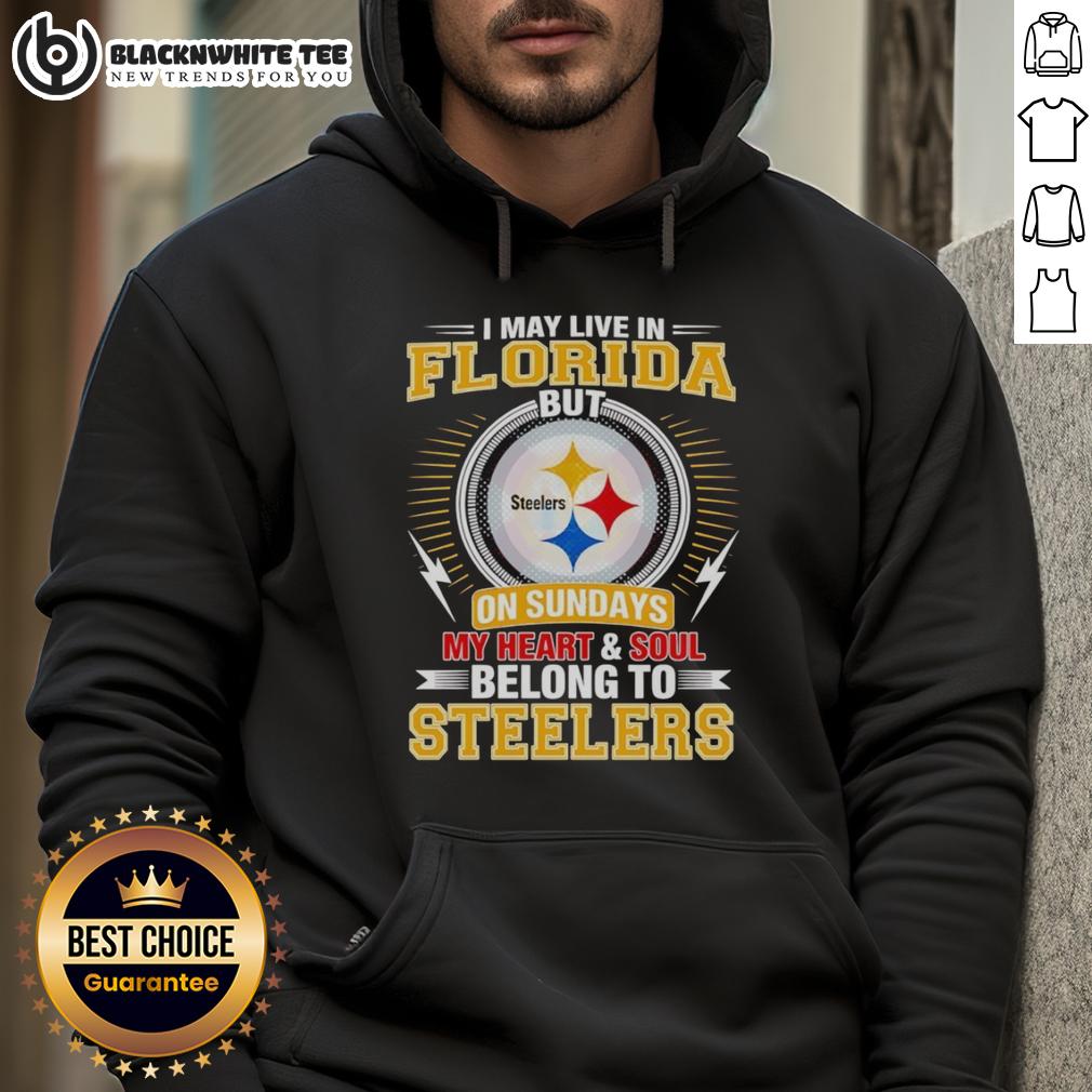 Good Pittsburgh Steelers I May Live In Florida But On Sundays My Heart And Soul Belong To Steelers T-Shirt - Image 2