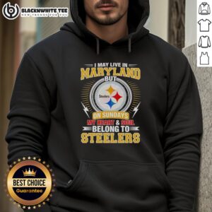 Alternative view of Good Pittsburgh Steelers I May Live In Maryland But On Sundays My Heart And Soul Belong To Steelers T-Shirt