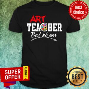 Art Teacher Best Job Ever Shirt
