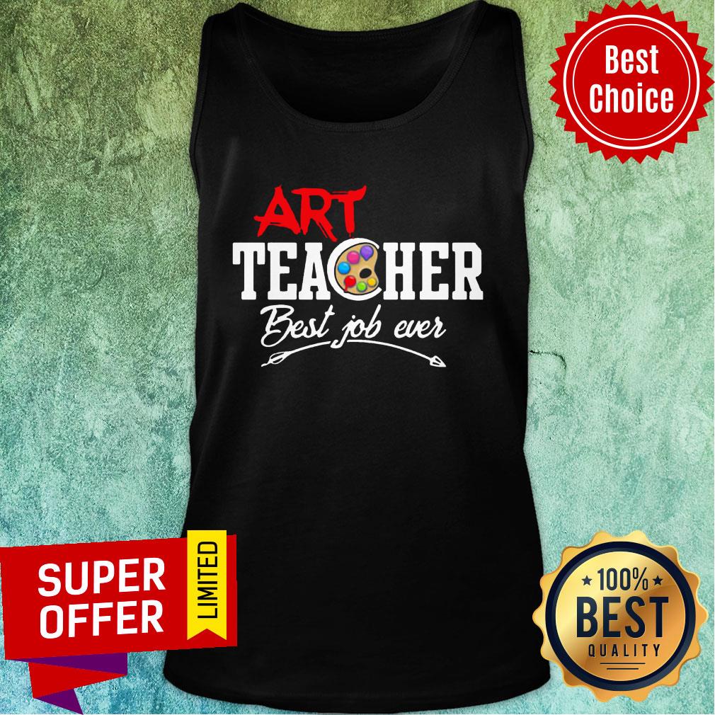 Art Teacher Best Job Ever Shirt - Image 4
