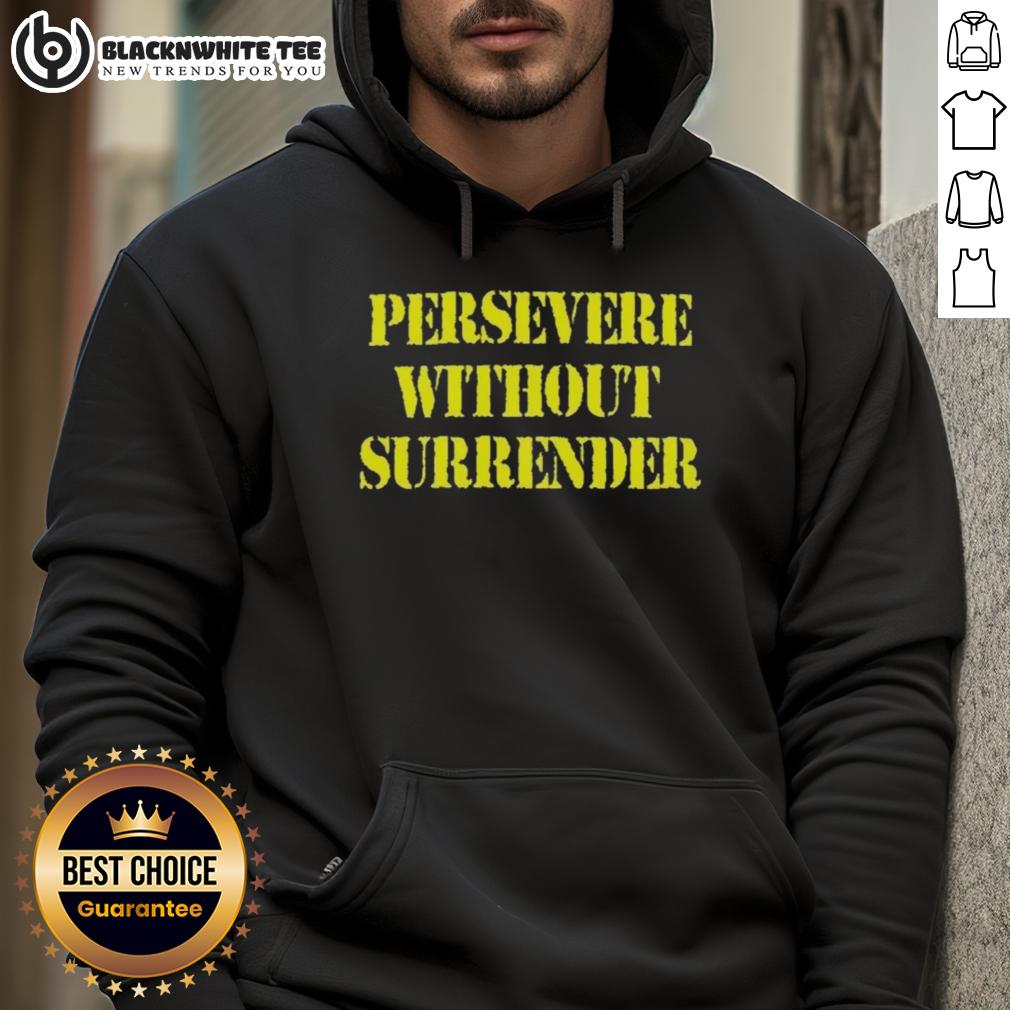 Nice Persevere Without Surrender T-Shirt - Image 2