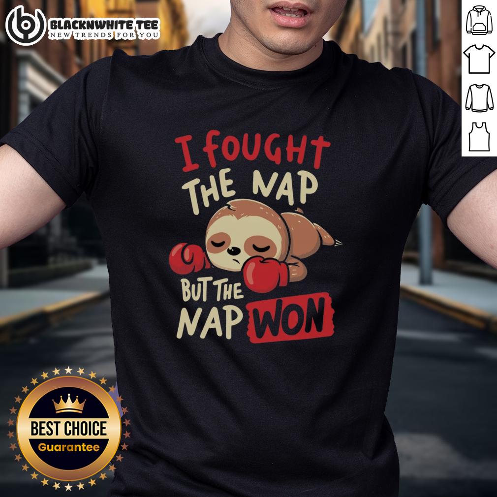 Nice Sloth Boxing I Fought The Nap But The Nap Won T-Shirt
