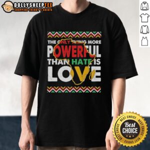 Official Love Powerful Than Hate Black History Month Retro T-Shirt