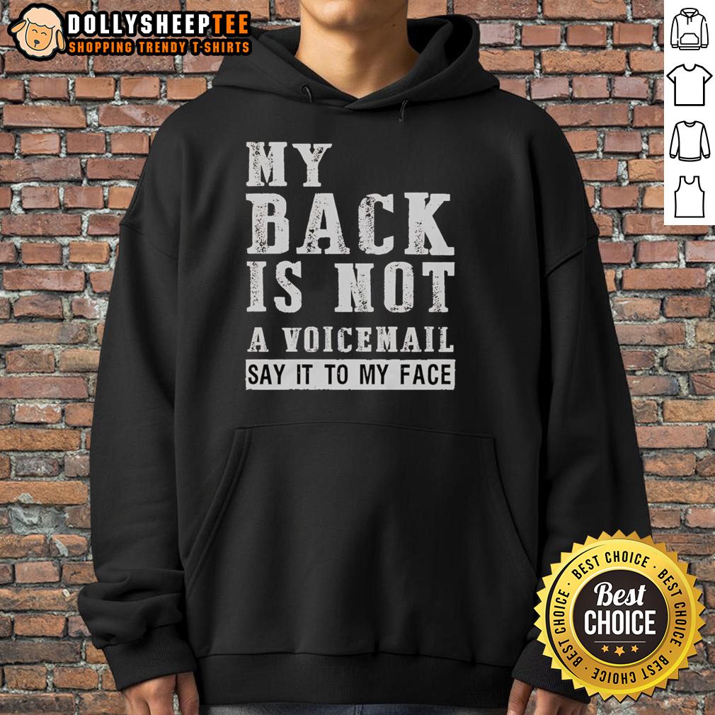 Official My Back Is Not A Voicemail Say It To My Face T-Shirt - Image 2