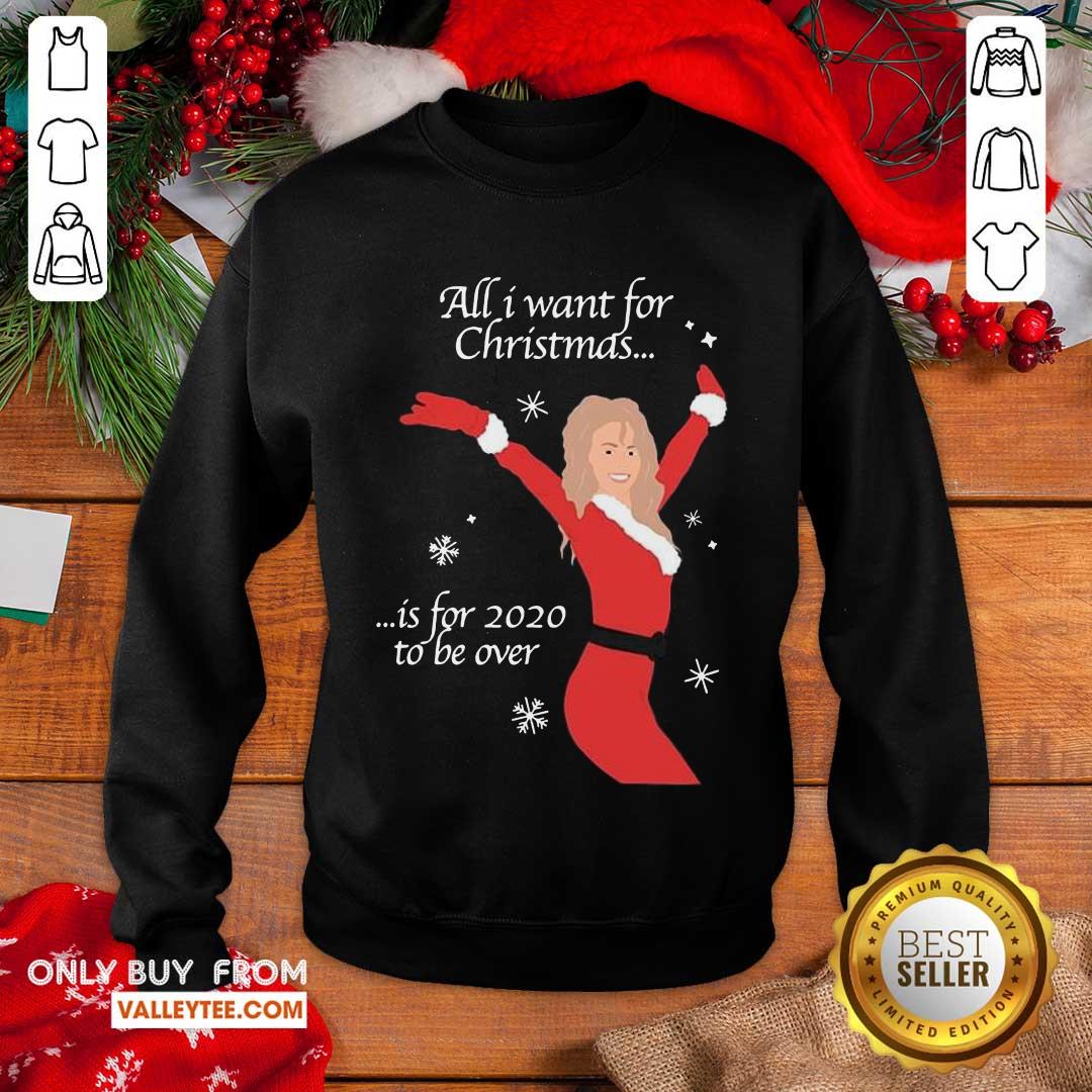 Cool All I Want For Christmas Is For 2020 To Be Over Christmas Shirt - Image 2