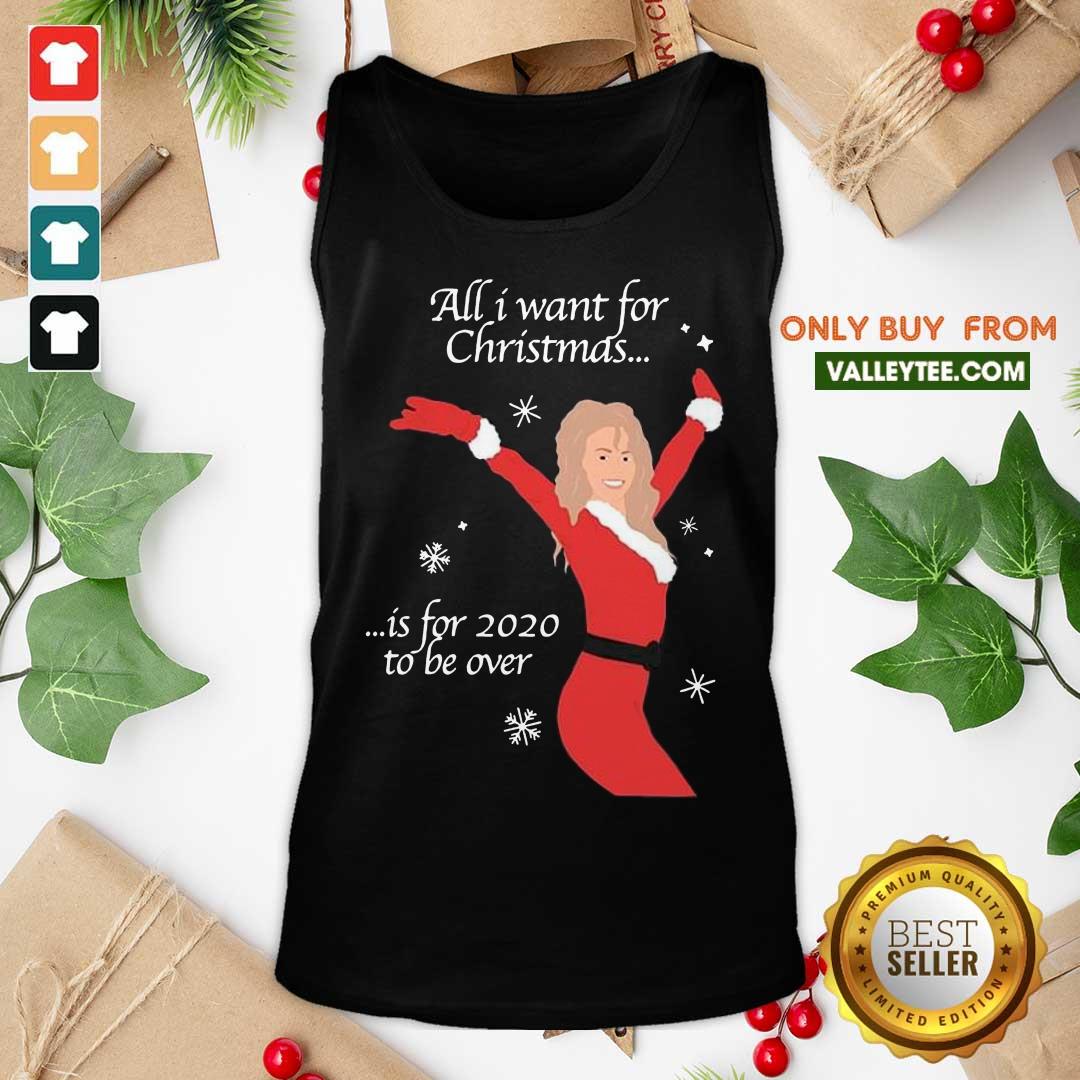 Cool All I Want For Christmas Is For 2020 To Be Over Christmas Shirt - Image 5