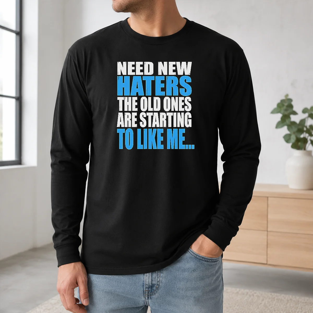 Hot Need New Haters The Old Ones Are Starting To Like Me Quote Shirt - Image 5