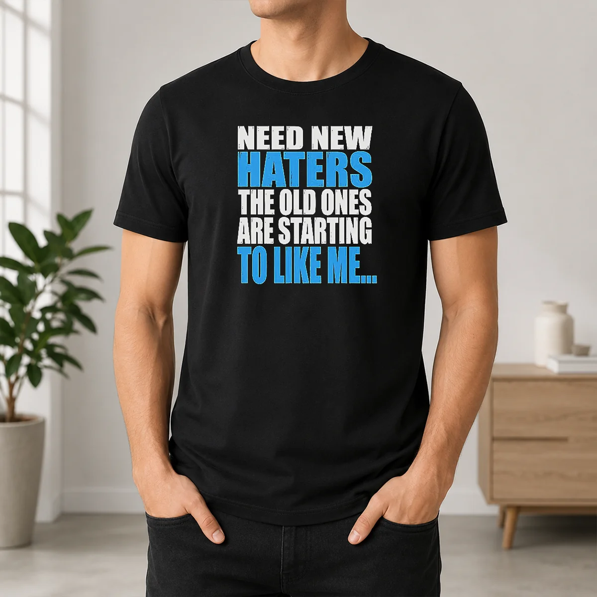 Hot Need New Haters The Old Ones Are Starting To Like Me Quote Shirt