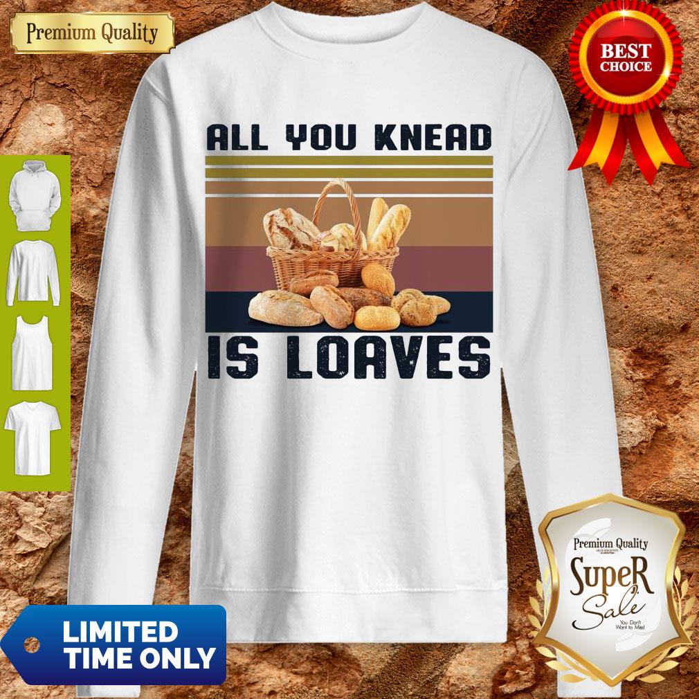 Perfect All You Knead Is Loaves Vintage Shirt - Image 3