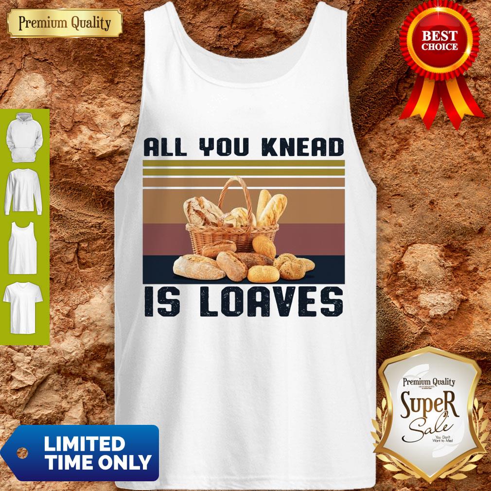 Perfect All You Knead Is Loaves Vintage Shirt - Image 4