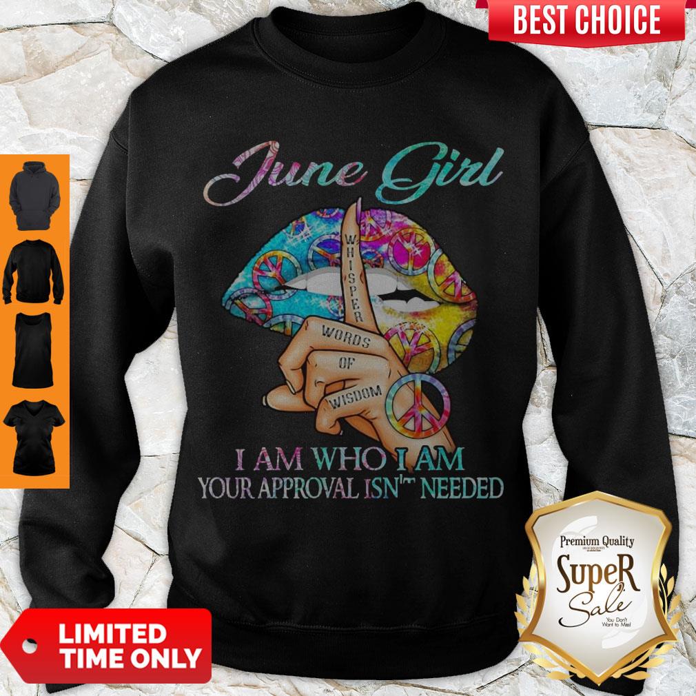 Hot Hippie Slip June Girl I Am Who I Am Your Approval Isn’t Needed Shirt - Image 3