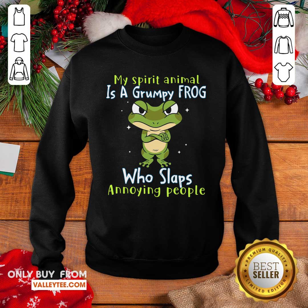 My Spirit Animal Is A Grumpy Frog Who Slaps Annoying People Shirt - Image 5