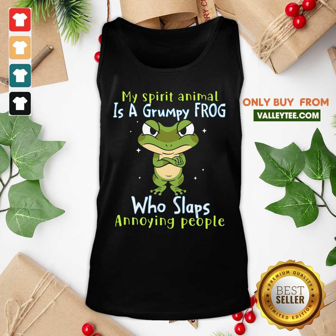 My Spirit Animal Is A Grumpy Frog Who Slaps Annoying People Shirt - Image 4