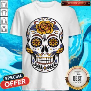 Sugar Skull Flower Day Of Dead Dia De Los Muertos Shirt