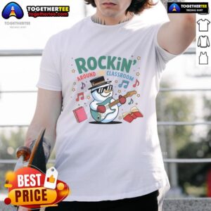 Funny Rockin Around The Classroom Snowman Christmas Holiday Student Teacher T-Shirt