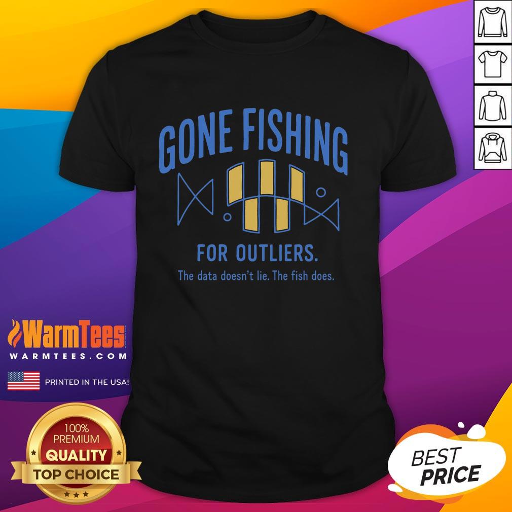 Official Gone Fishing For Outliers T-Shirt