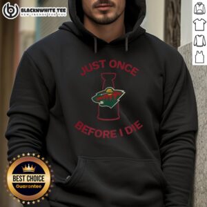Alternative view of Good Minnesota Wild Just Once Before I Die T-Shirt
