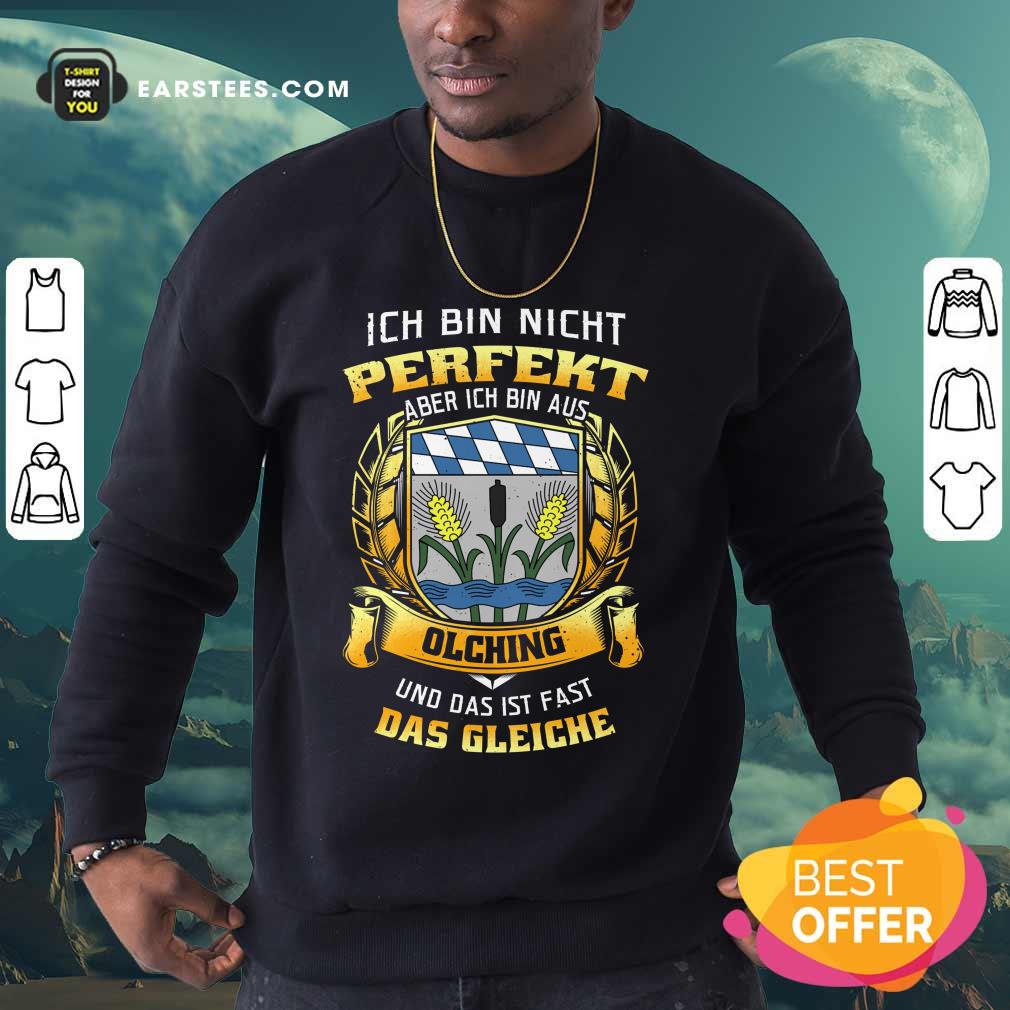 Ich Bin Nicht Perfekt Olching Das Gleiche Shirt - Image 3