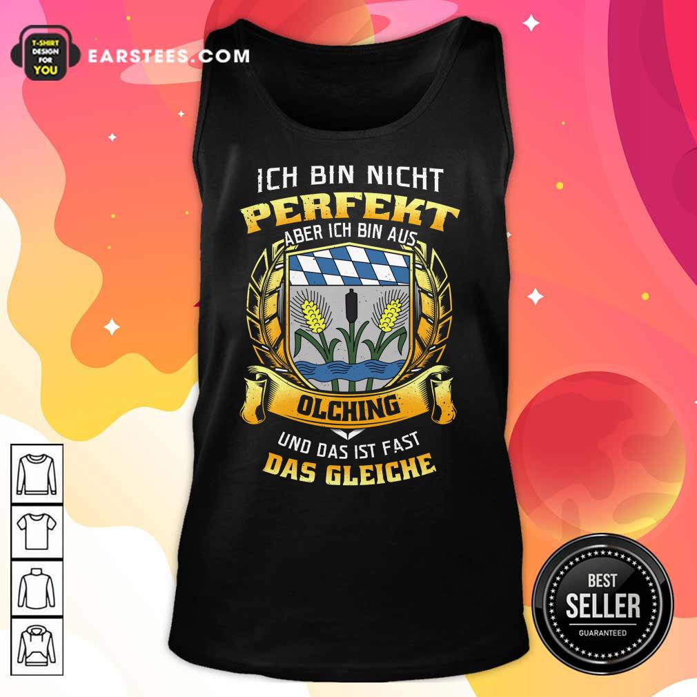 Ich Bin Nicht Perfekt Olching Das Gleiche Shirt - Image 2