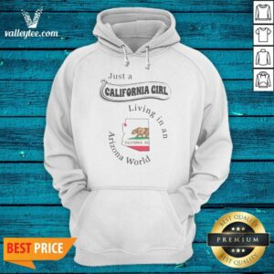 Alternative view of Premium Just A California Girl Living In An Arizona World California Girl Shirt