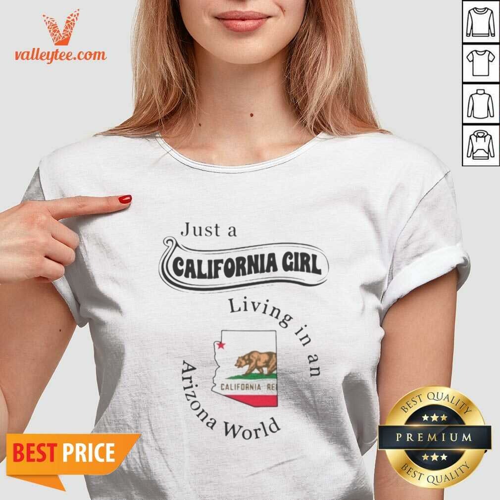 Premium Just A California Girl Living In An Arizona World California Girl Shirt - Image 5