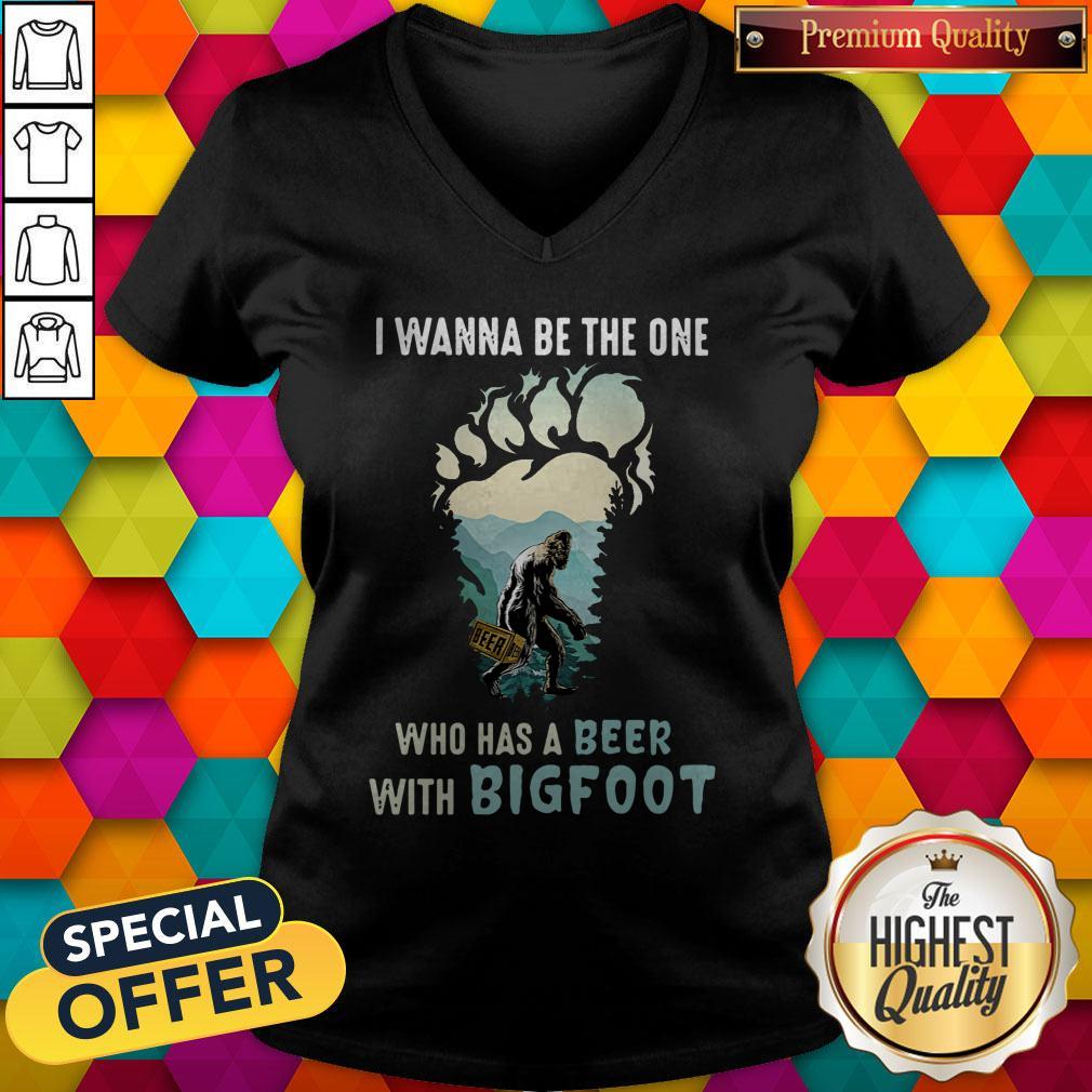 Good I Wanna Be The One Who Has A Beer With Bigfoot Paw Shirt - Image 3