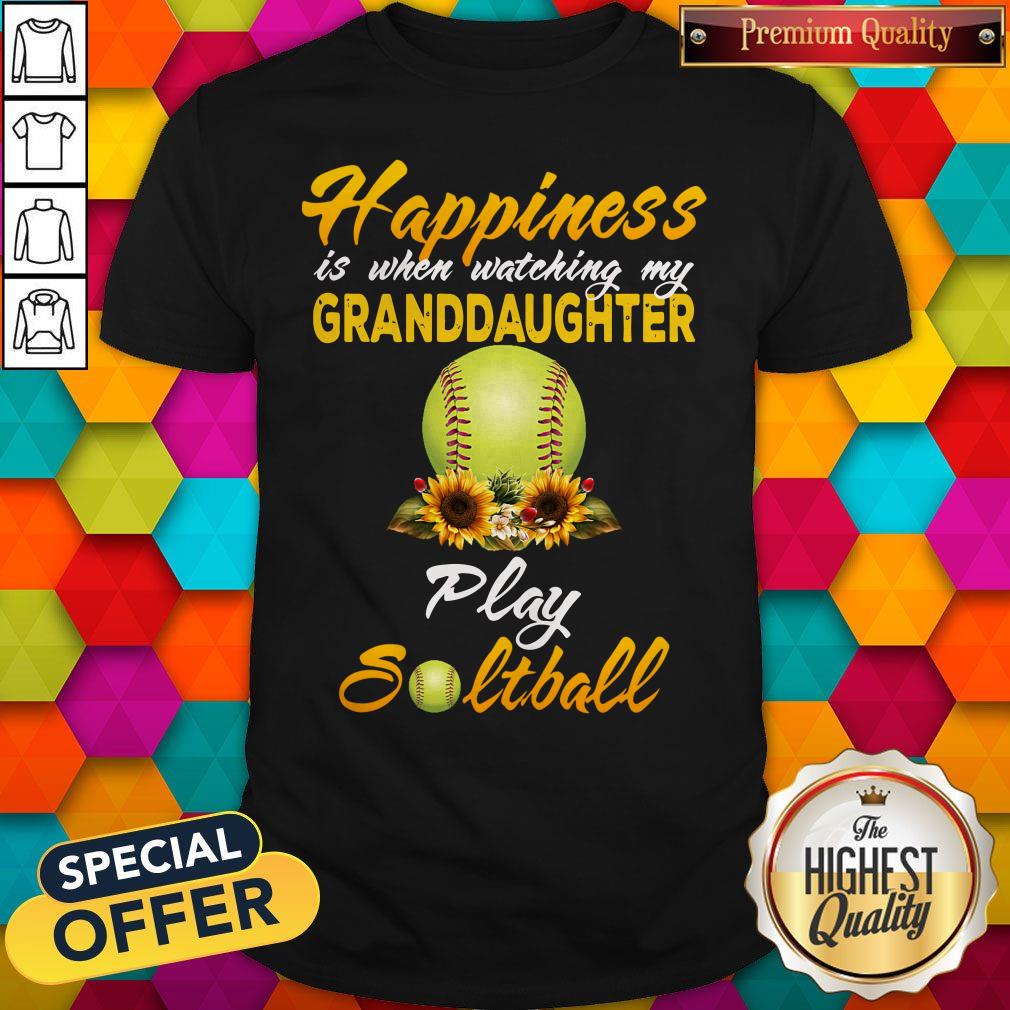 Nice Happiness Is When Watching My Granddaughter Play Softball Shirt