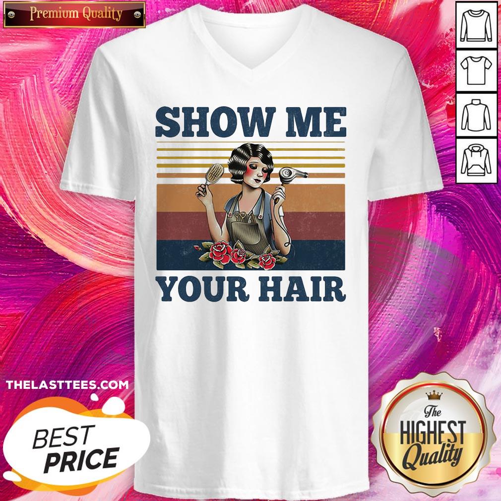 Super Nice Show Me Your Hair Vintage Shirt - Image 2