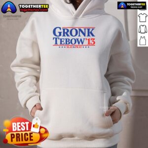 Alternative view of Nice Gronk 13 Tebow President For 2024 American Sarcastic Saying T-Shirt