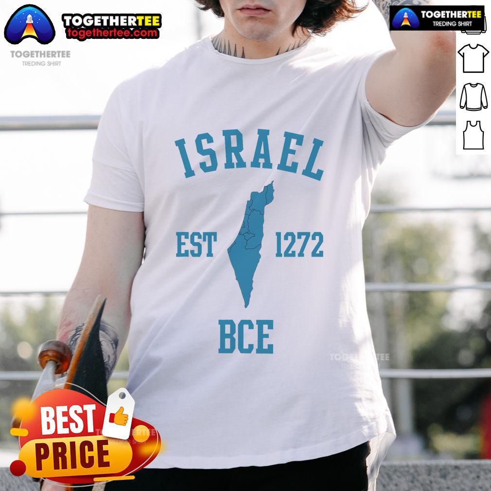 Nice Israel Est 1272 BCE Hebrew Jewish State Passover Israel Map T-Shirt