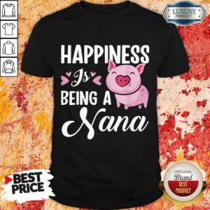 Happiness Is Being A Hana Pig Shirt