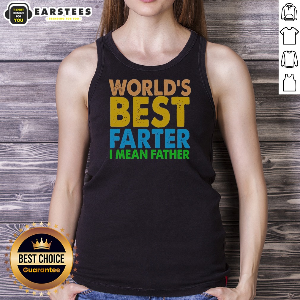 Official World'S Best Farter I Mean Father Shirt - Image 5