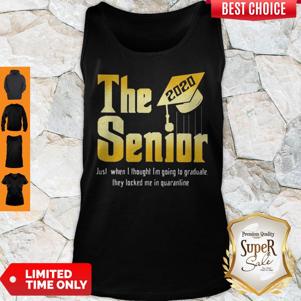 Good The Senior Just When I Thought I Am Going To Graduate They Locked Me In Quarantine Shirt - Image 4