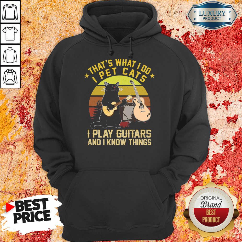 That's What I Do I Pet Cats I Play Guitars And I Know Things Vintage Shirt - Image 4