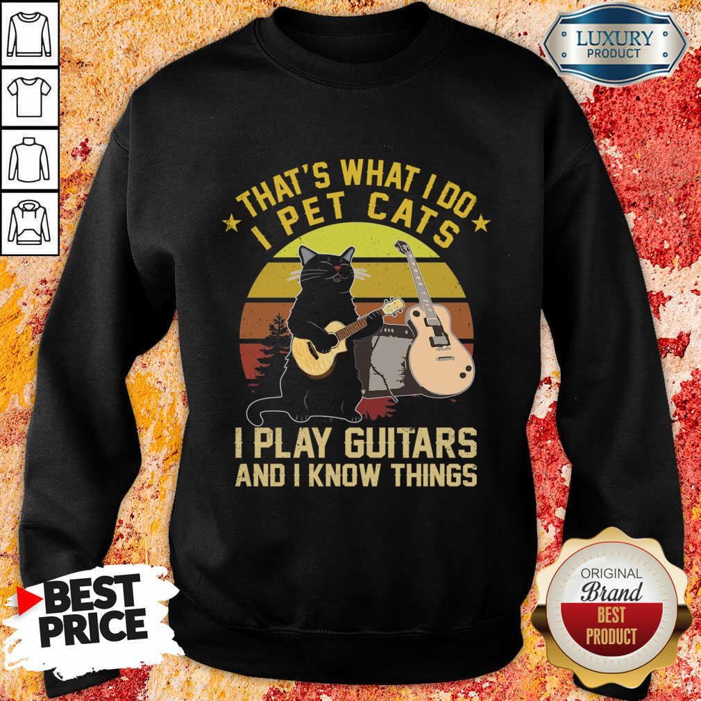 That's What I Do I Pet Cats I Play Guitars And I Know Things Vintage Shirt - Image 3