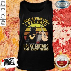 Alternative view of That's What I Do I Pet Cats I Play Guitars And I Know Things Vintage Shirt