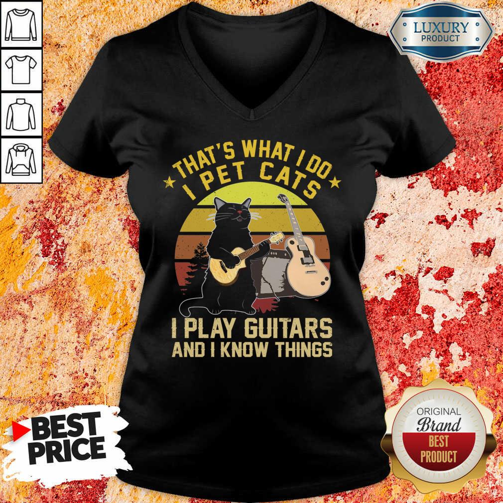 That's What I Do I Pet Cats I Play Guitars And I Know Things Vintage Shirt - Image 5