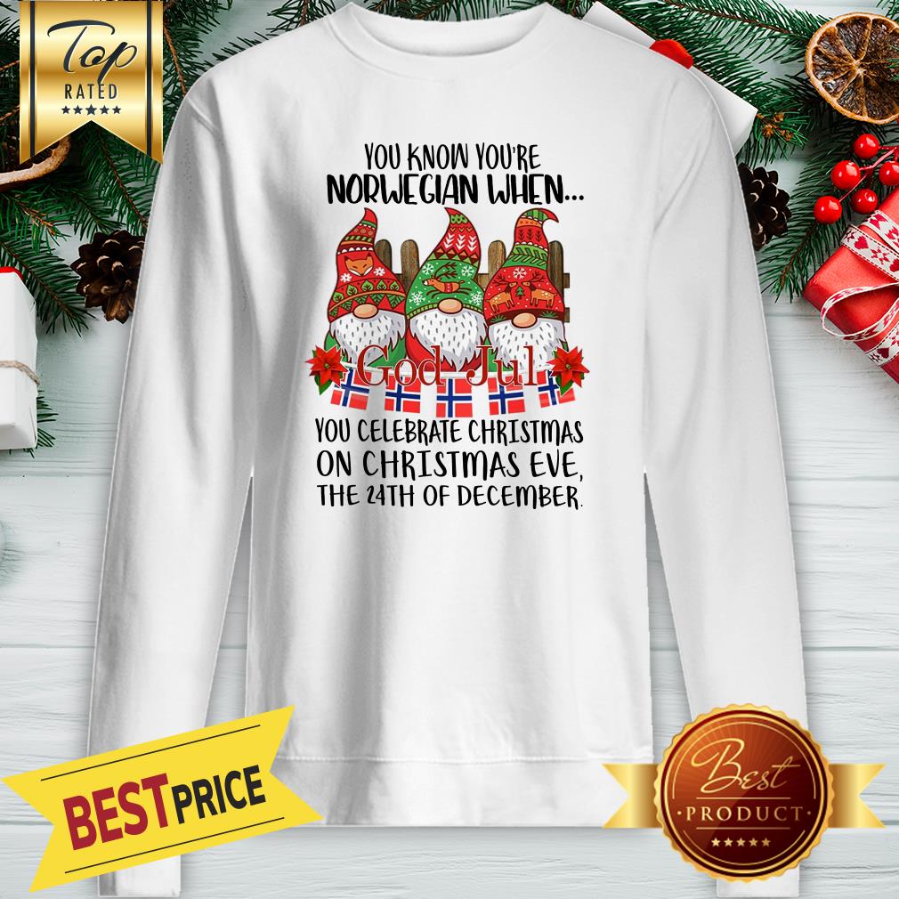 Official Gnome You Know You're Norwegian God Jul Christmas 24th December Shirt - Image 4