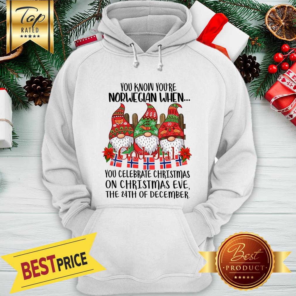 Official Gnome You Know You're Norwegian God Jul Christmas 24th December Shirt - Image 5