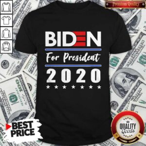 Nice Joe Biden For President 2020 Shirt